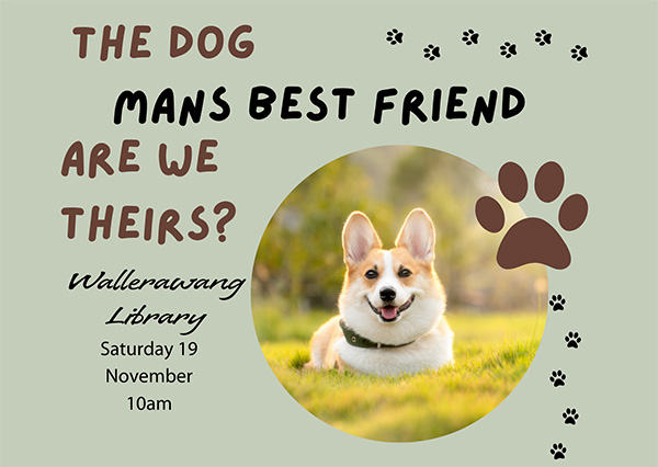 The Dog is Man's Best Friend – Are we theirs? - Lithgow Library